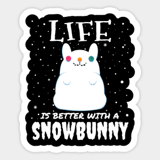 Life Is Better With A Snowbunny - christmas snow bunny rabbit gift Sticker